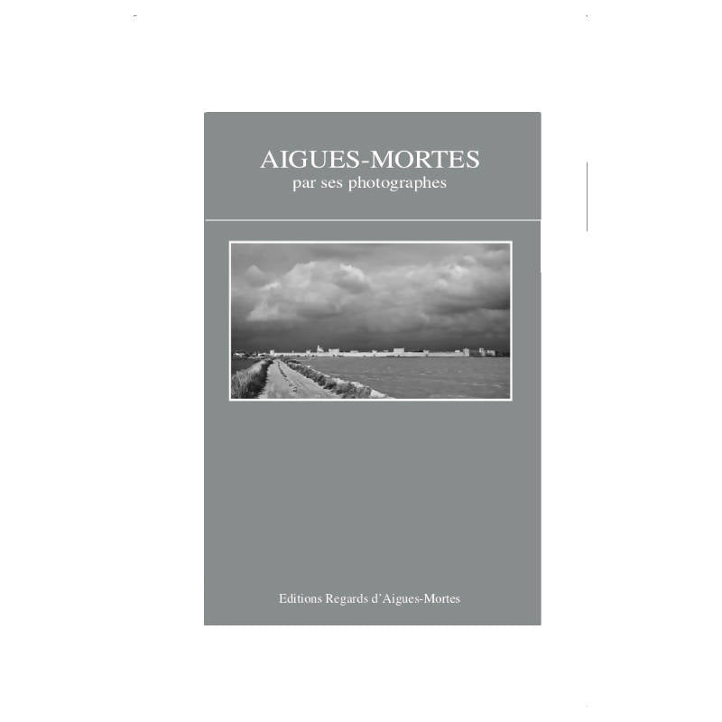 AIGUES-MORTES par ses photographes