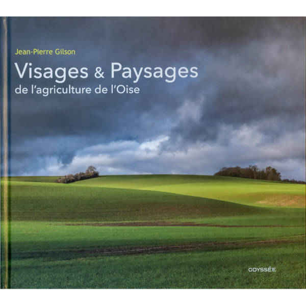 VISAGES & PAYSAGES DE L’AGRICULTURE DE L’OISE