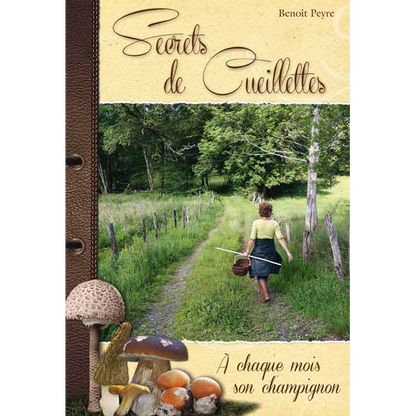 Secrets de Cueillettes (à chaque mois son champignon)